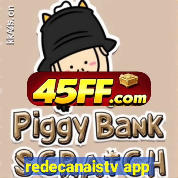 redecanaistv app